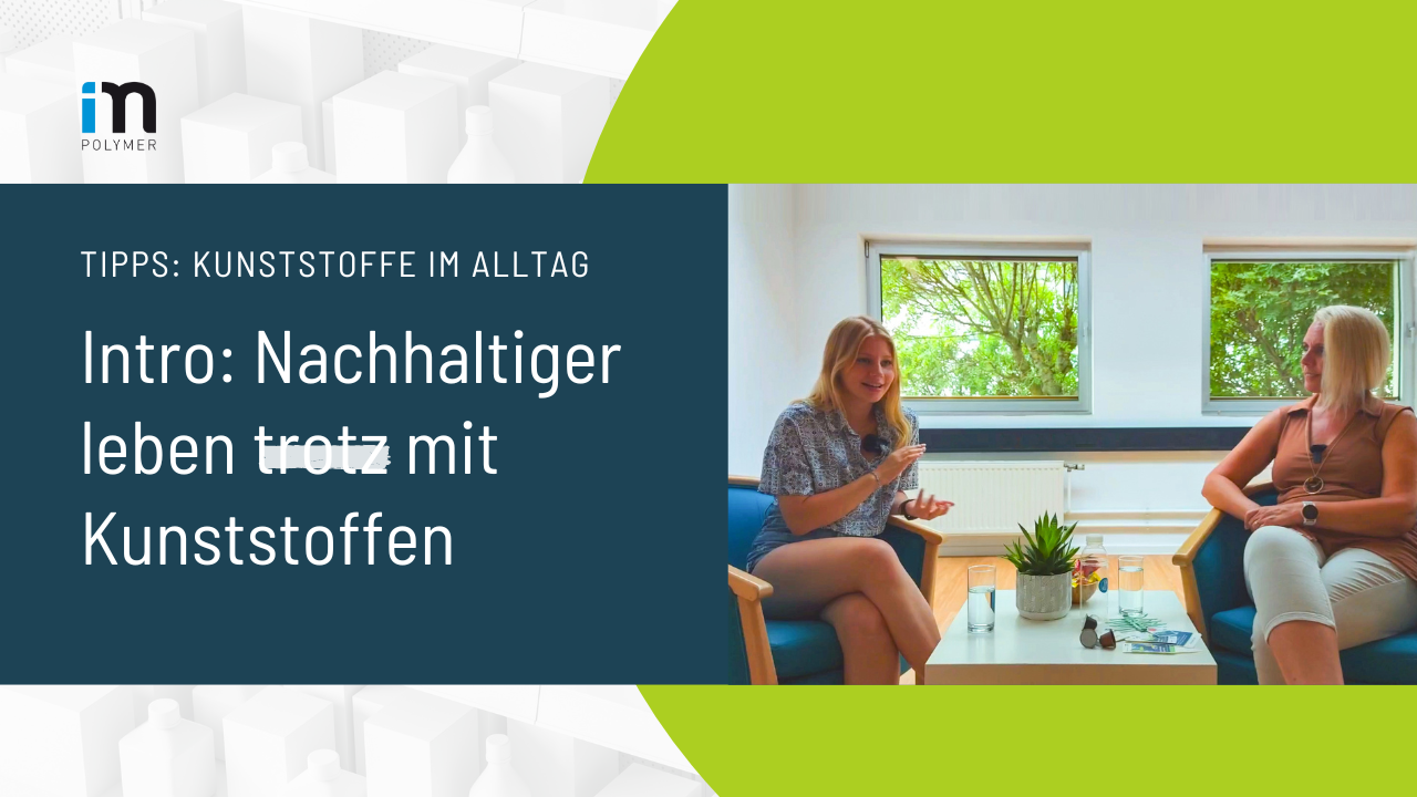 Nachhaltiger leben mit Kunststoffen. Tipps im Alltag