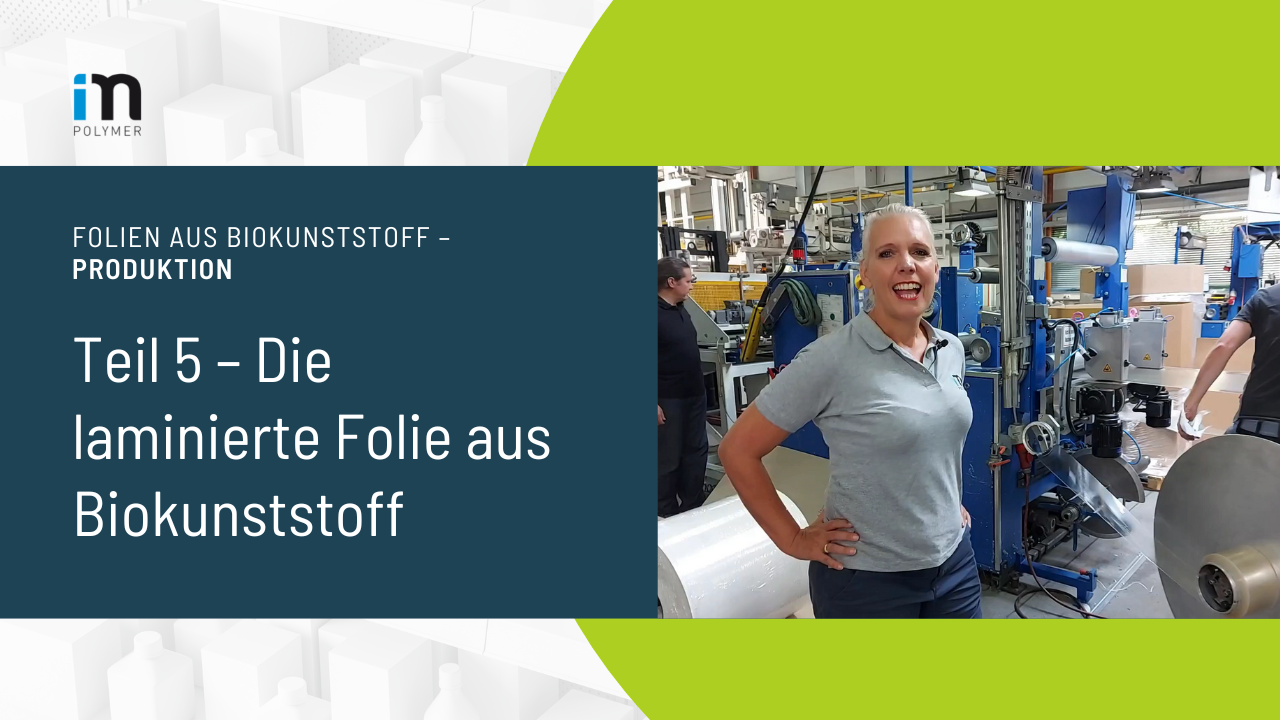 Produktion von Folien aus Biokunststoff – Teil 5