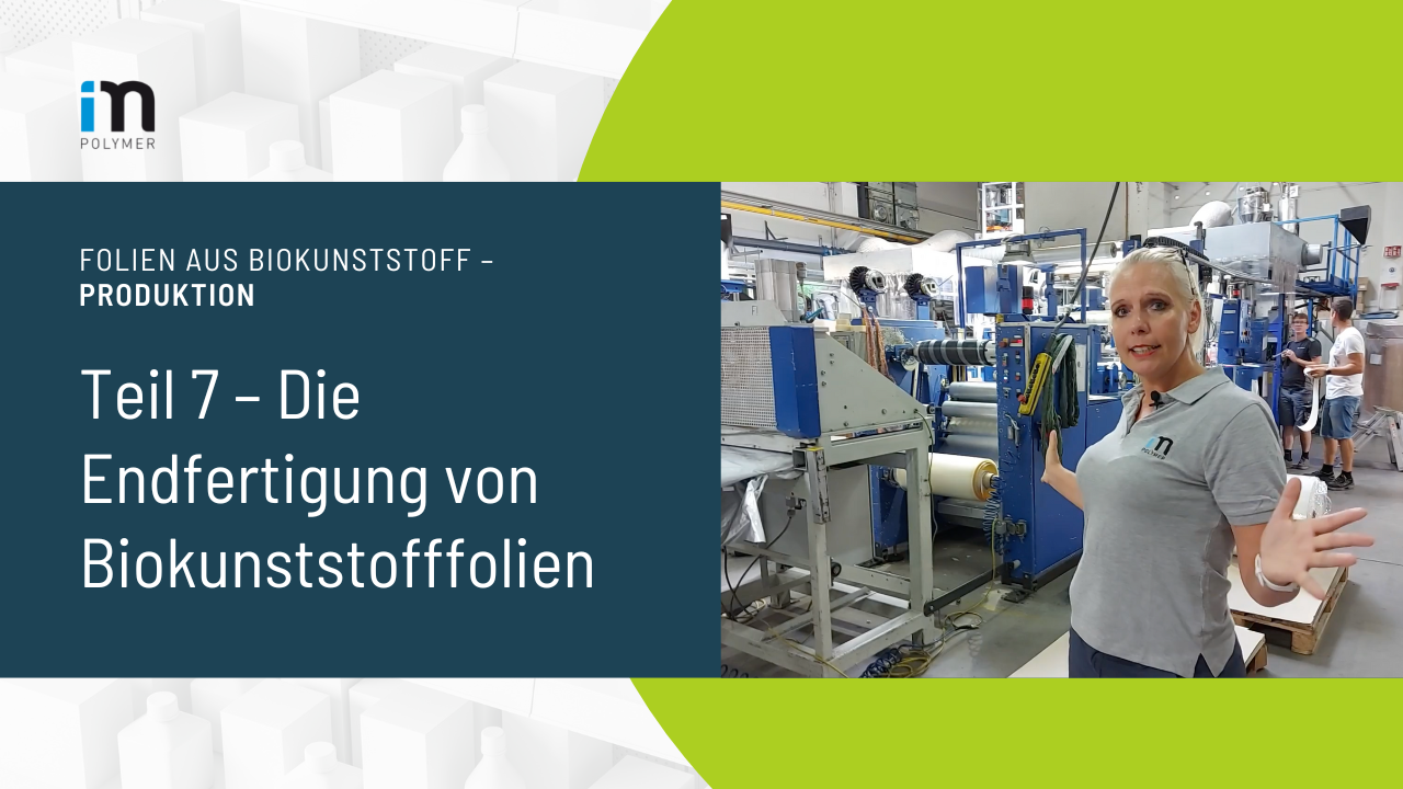 Produktion von Folien aus Biokunststoff – Teil 7